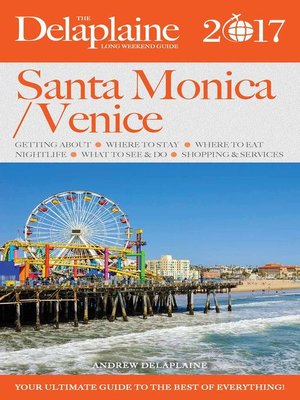 cover image of Santa Monica / Venice--The Delaplaine 2017 Long Weekend Guide